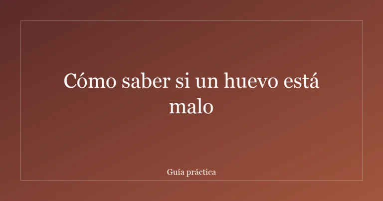 Cómo saber si un huevo está malo