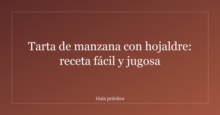 Tarta de manzana con hojaldre: receta fácil y jugosa