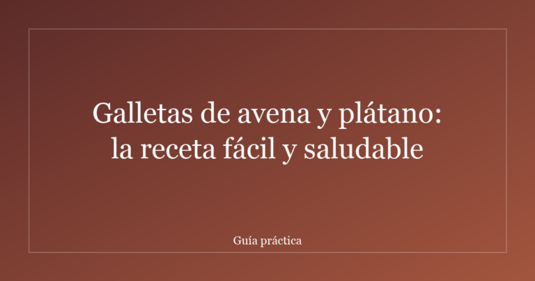 Galletas de avena y plátano: la receta fácil y saludable