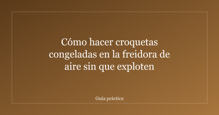 Cómo hacer croquetas congeladas en la freidora de aire sin que exploten