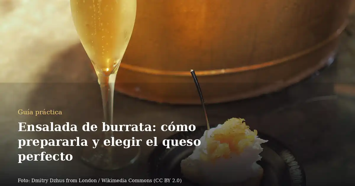 Ensalada de burrata: cómo prepararla y elegir el queso perfecto