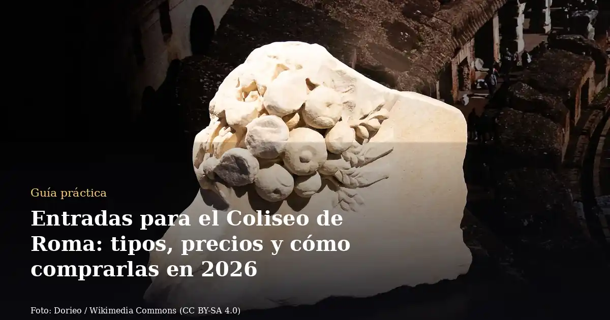 Entradas para el Coliseo de Roma: tipos, precios y cómo comprarlas en 2026