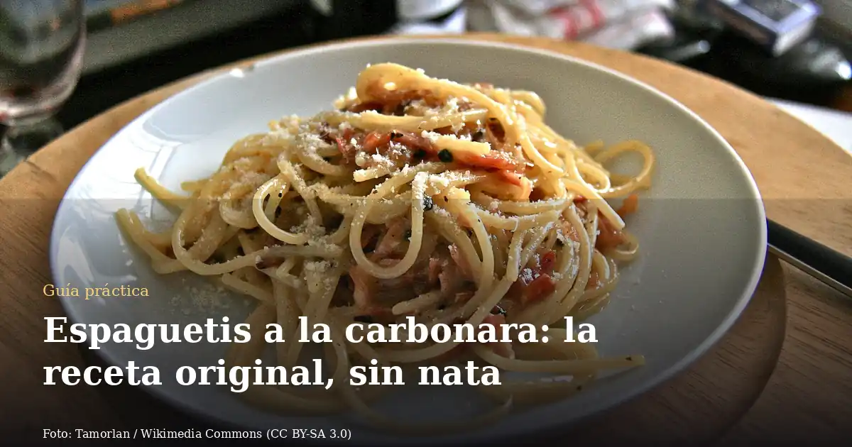 Espaguetis a la carbonara: la receta original, sin nata