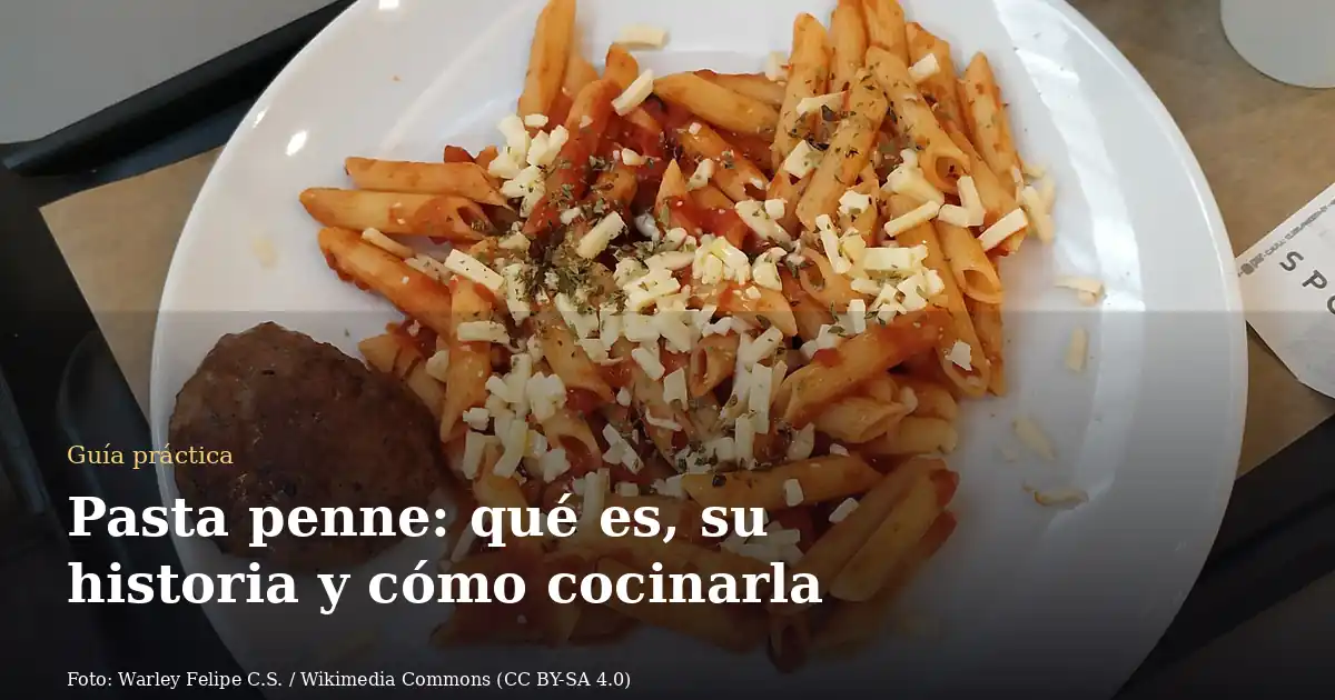 Pasta penne: qué es, su historia y cómo cocinarla