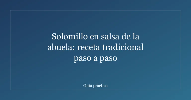 Solomillo en salsa de la abuela: receta tradicional paso a paso